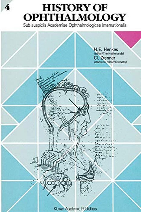 History Of Ophthalmology 4: Sub Auspiciis Academiae Ophthalmologicae Intemationalis-..