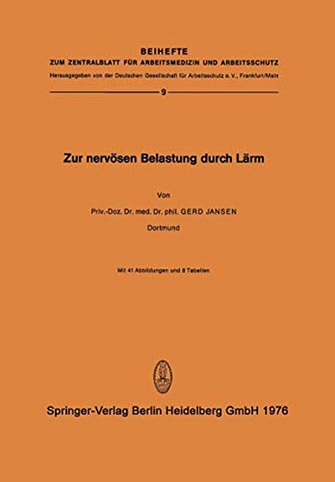Zur Nervösen Belastung Durch Lärm: Experimentelle Untersuchung Zur Frage Der Vegetativen Belastbarkeit Des Menschen Durch Schalleinflüsse Hoher Und Mi-..