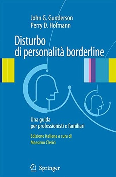 Disturbo Di Personalita Borderline: Una Guida Per Professionisti E Familiari-..