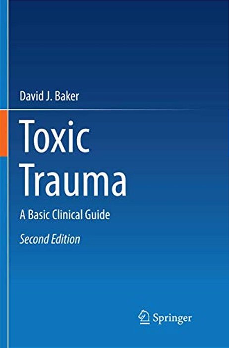 Toxic Trauma: A Basic Clinical Guide-..