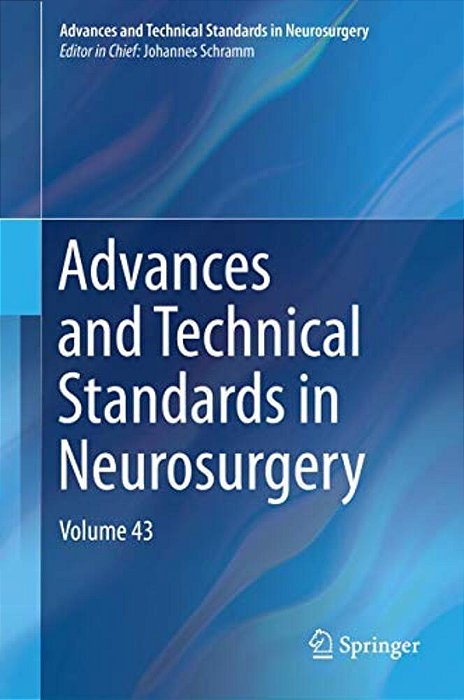 Advances And Technical Standards In Neurosurgery, Volume 43-..