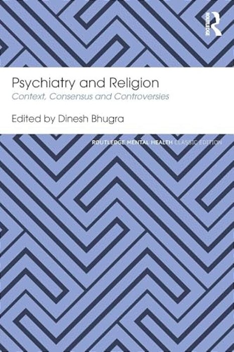 Psychiatry And Religion: Context, Consensus And Controversies-..