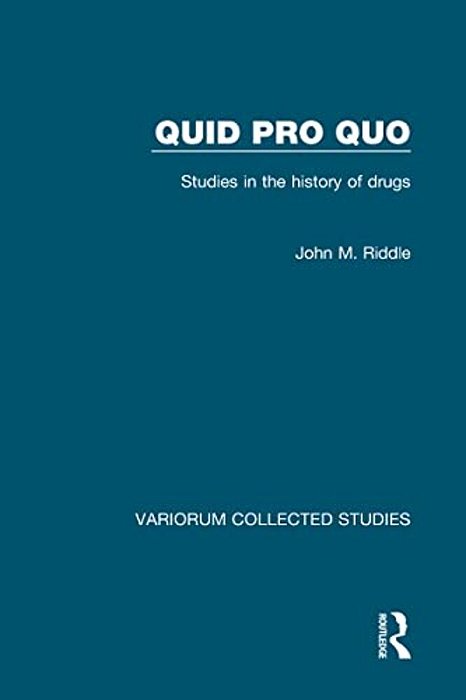 Quid Pro Quo: Studies In The History Of Drugs-..