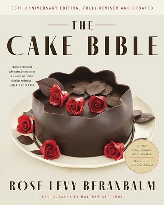 The Cake Bible, 35Th Anniversary Edition-..