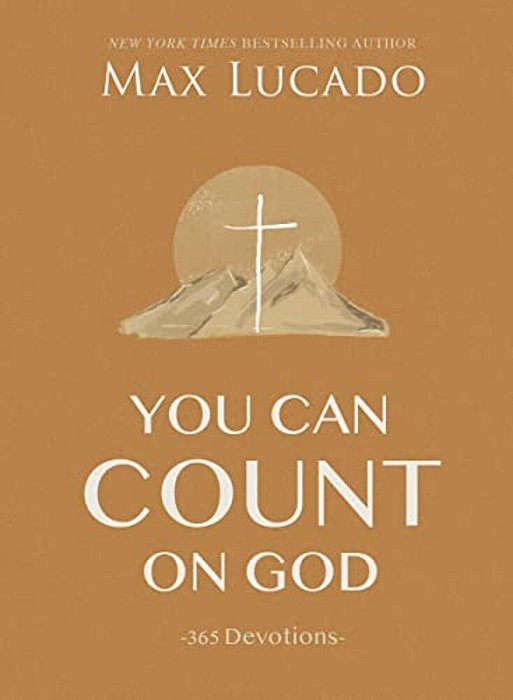 You Can Count On God: 365 Daily Devotions For Hope And Peace (A One-Year Devotional) - The Perfect Christian Gift For Women And Men-..