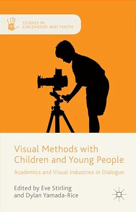 Visual Methods With Children And Young People: Academics And Visual Industries In Dialogue-..