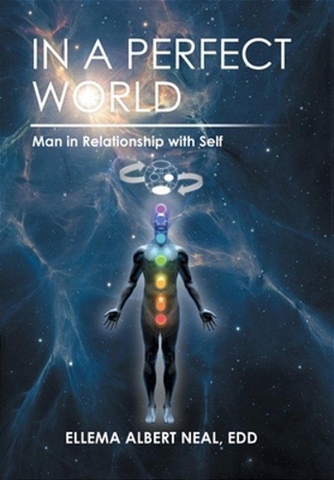 In A Perfect World: Man In Relationship With Self-..