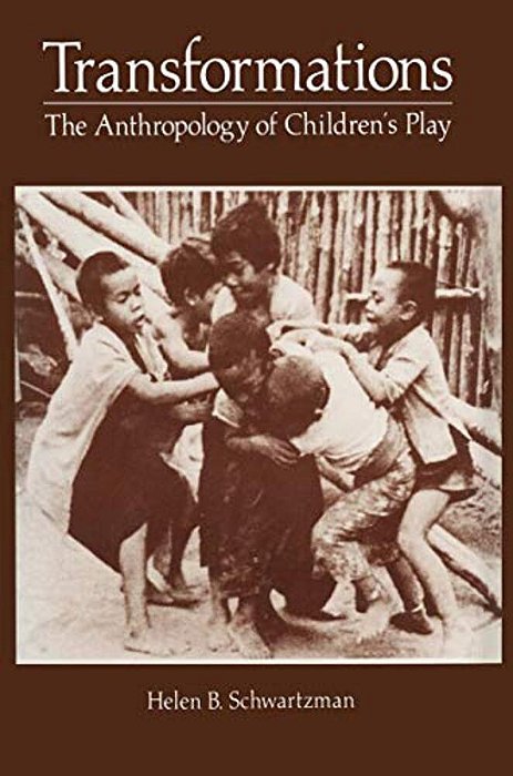 Transformations: The Anthropology Of Children's Play-..