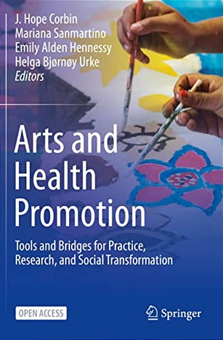 Arts And Health Promotion: Tools And Bridges For Practice, Research, And Social Transformation-..