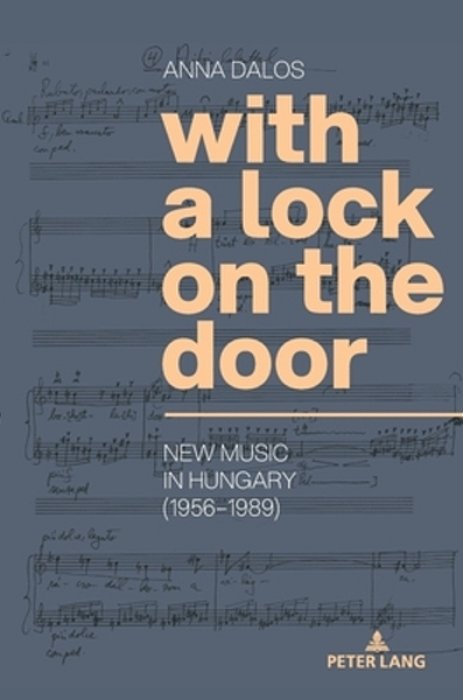 With A Lock On The Door: New Music In Hungary (1956-1989)-..