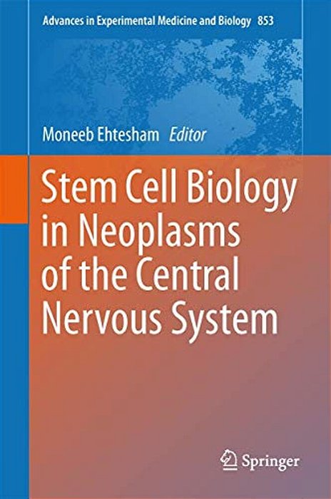 Stem Cell Biology In Neoplasms Of The Central Nervous System-..