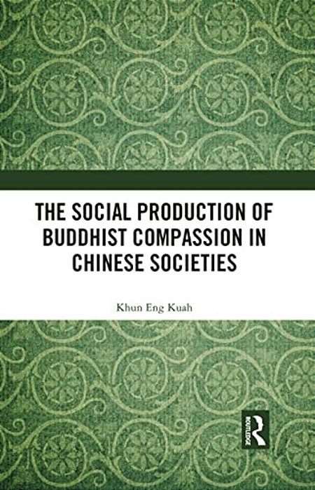 The Social Production Of Buddhist Compassion In Chinese Societies-..