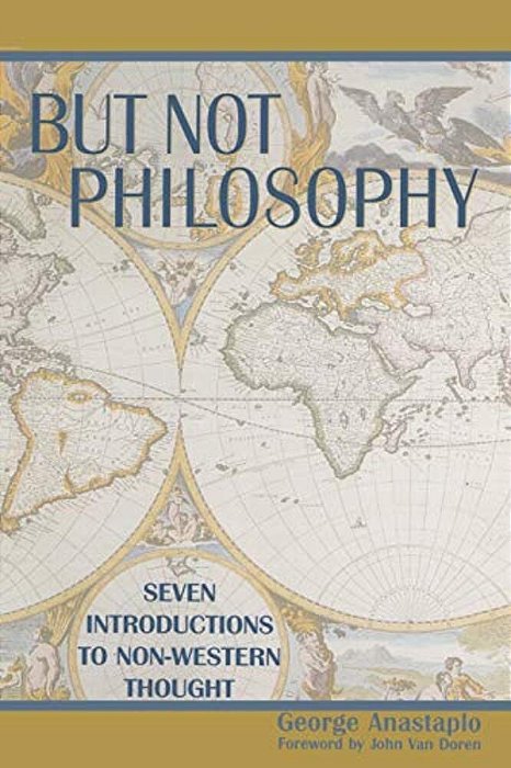 But Not Philosophy: Seven Introductions To Non-Western Thought-..