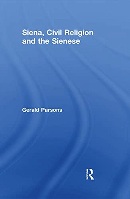 Siena, Civil Religion And The Sienese-..