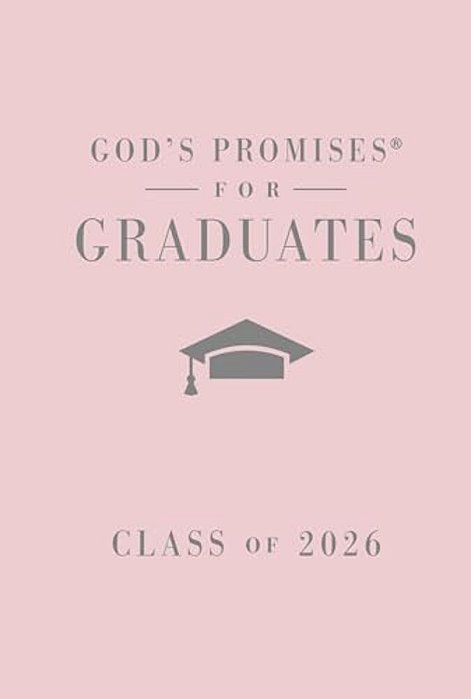 God's Promises For Graduates: Class Of 2026 - Pink Nkjv: New King James Version (The Perfect Christian Graduation Gift To Celebrate Your Grad)-..