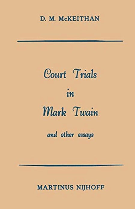 Court Trials In Mark Twain And Other Essays-..