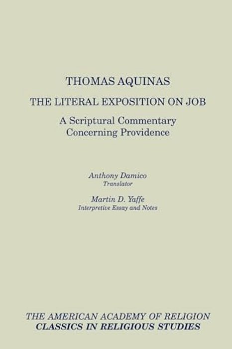 The Literal Exposition On Job: A Scriptural Commentary Concerning Providence-..