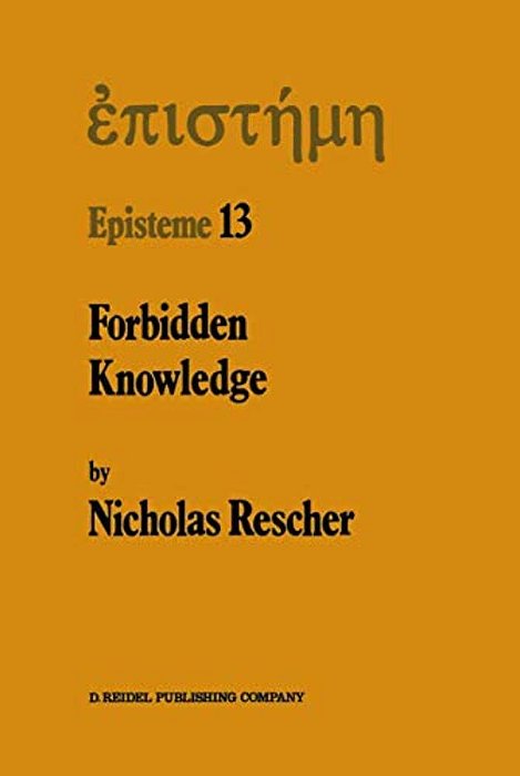 Forbidden Knowledge: And Other Essays On The Philosophy Of Cognition-..