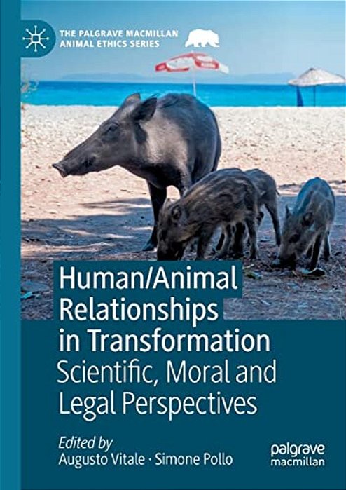 Human/Animal Relationships In Transformation: Scientific, Moral And Legal Perspectives-..