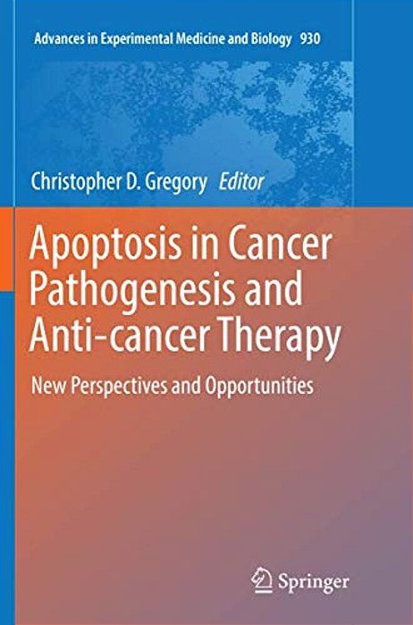 Apoptosis In Cancer Pathogenesis And Anti-Cancer Therapy: New Perspectives And Opportunities-..