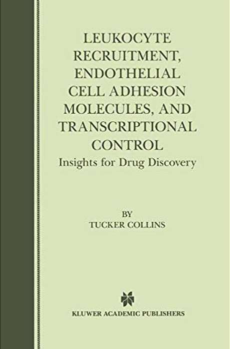 Leukocyte Recruitment, Endothelial Cell Adhesion Molecules, And Transcriptional Control: Insights For Drug Discovery-..