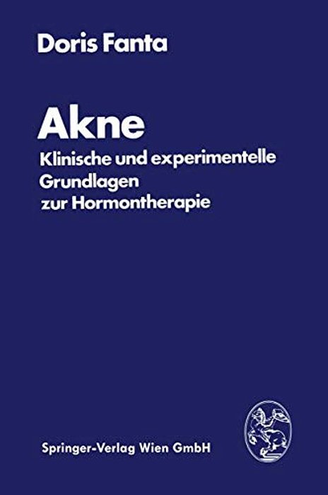 Akne: Klinische Und Experimentelle Grundlagen Zur Hormontherapie-..