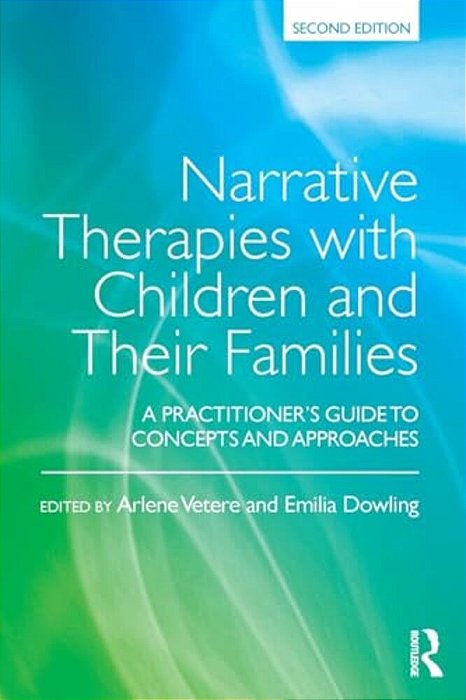 Narrative Therapies With Children And Their Families: A Practitioner's Guide To Concepts And Approaches-..