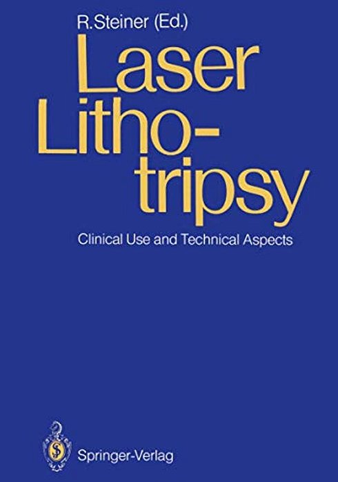 Laser Lithotripsy: Clinical Use And Technical Aspects-..