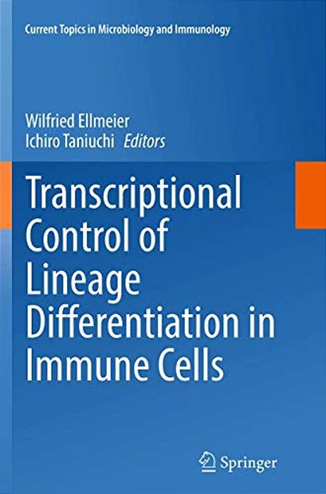 Transcriptional Control Of Lineage Differentiation In Immune Cells-..