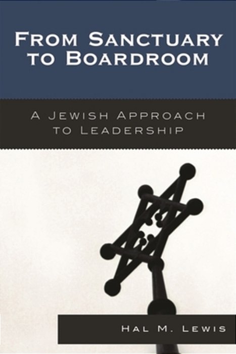From Sanctuary To Boardroom: A Jewish Approach To Leadership-..