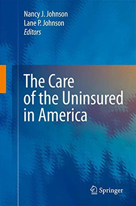 The Care Of The Uninsured In America-..