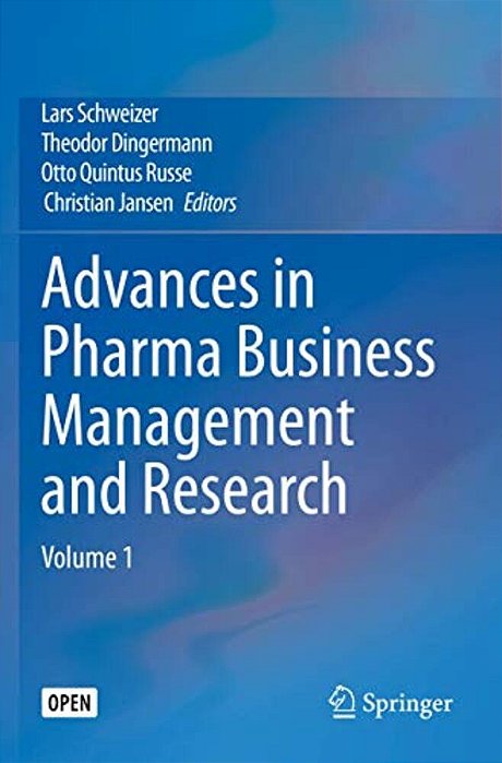 Advances In Pharma Business Management And Research: Volume 1-..
