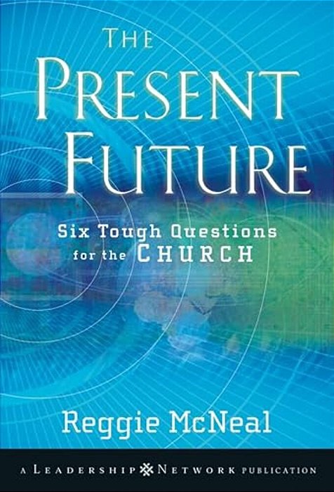 The Present Future: Six Tough Questions For The Church-..