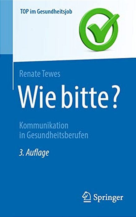 Wie Bitte?: Kommunikation In Gesundheitsberufen-..