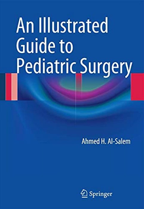 An Illustrated Guide To Pediatric Surgery-..