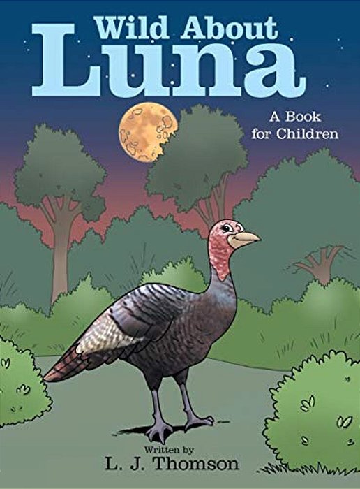 Wild About Luna: A Book For Children-..