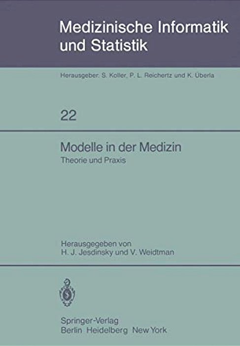 Modelle In Der Medizin: Theorie Und Praxis 23. Jahrestagung Der Gmds Köln, 9.-11. Oktober 1978-..