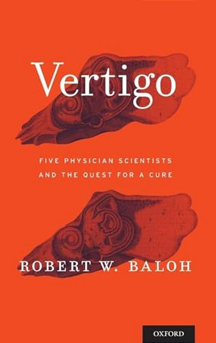 Vertigo: Five Physician Scientists And The Quest For A Cure-..