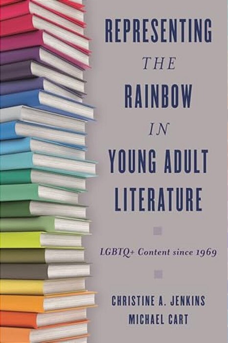 Representing The Rainbow In Young Adult Literature: Lgbtq+ Content Since 1969-..