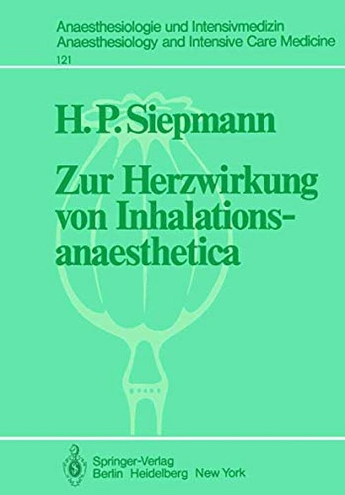 Zur Herzwirkung Von Inhalationsanaesthetica: Der Isolierte Katzenpapillarmuskel Als Myokard-Modell-..