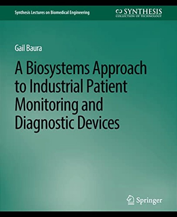 A Biosystems Approach To Industrial Patient Monitoring And Diagnostic Devices-..