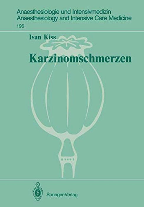 Karzinomschmerzen: Tierexperimentelle Und Klinische Untersuchungen-..