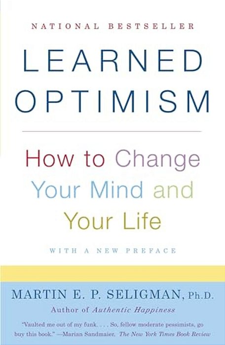 Learned Optimism: How To Change Your Mind And Your Life-..