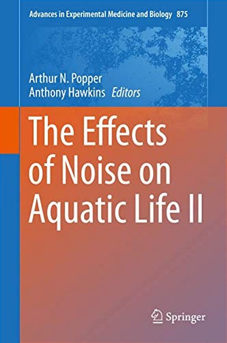 The Effects Of Noise On Aquatic Life II-..