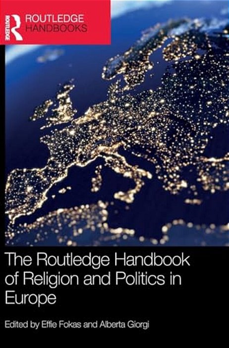 The Routledge Handbook Of Religion And Politics In Europe-..