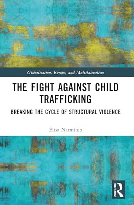 The Fight Against Child Trafficking: Breaking The Cycle Of Structural Violence-..