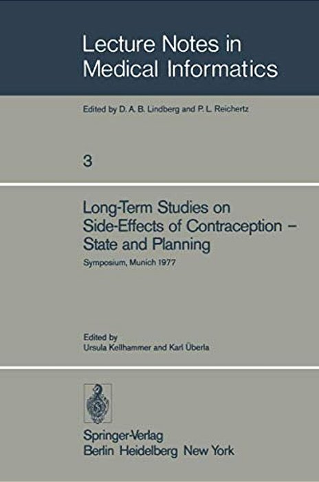 Long-Term Studies On Side-Effects Of Contraception -- State And Planning: Symposium Of The Study Group 'Side-Effects Of Oral Contraceptives -- Pilot P-..