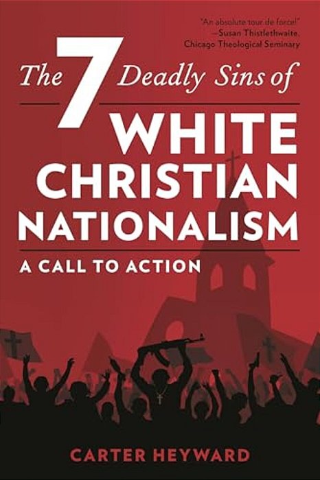 Seven Deadly Sins Of White Christian Nationalism: A Call To Action-..