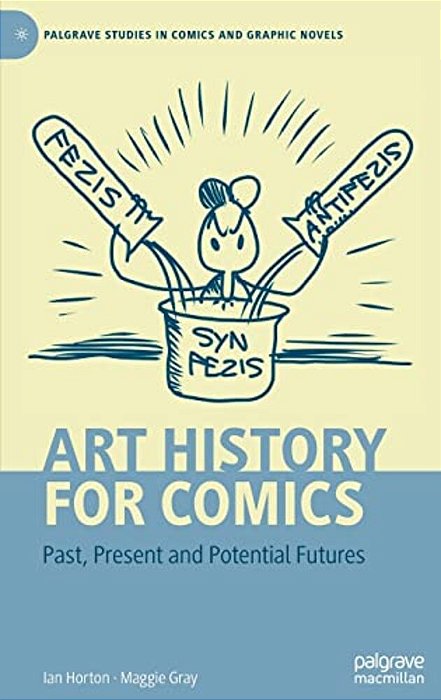 Art History For Comics: Past, Present And Potential Futures-..