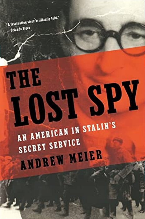 Lost Spy: An American In Stalin's Secret Service-..